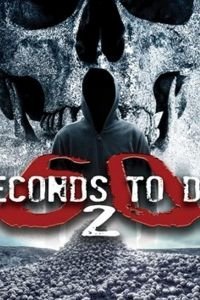   60 Seconds 2 Die: 60 Seconds to Die 2 (2018)